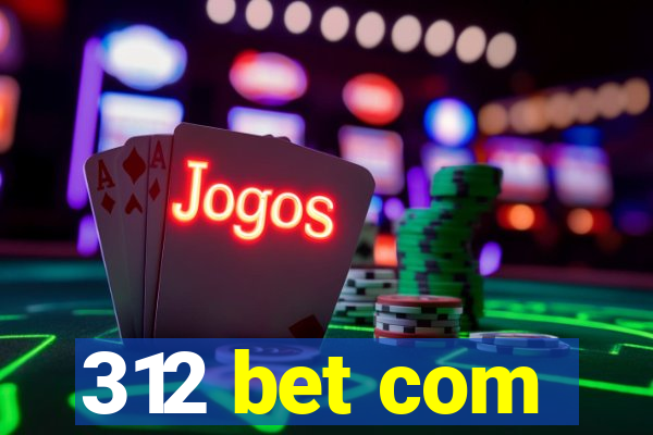 312 bet com